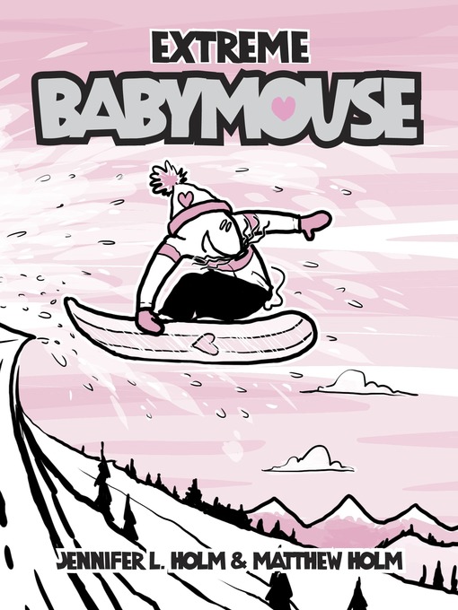Title details for Extreme Babymouse by Jennifer L. Holm - Wait list